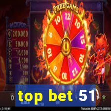 top bet 51